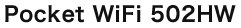 Pocket WiFi 502HW