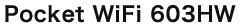 Pocket WiFi603HW